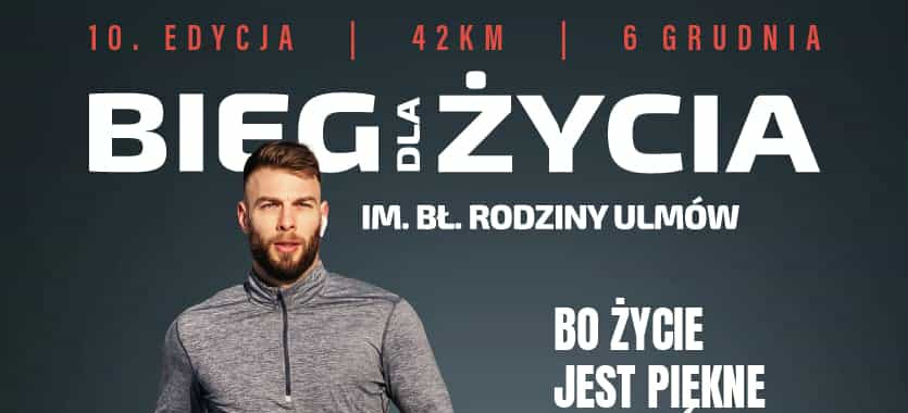 X Bieg dla Życia im. bł. Rodziny Ulmów – razem w drodze dla życia