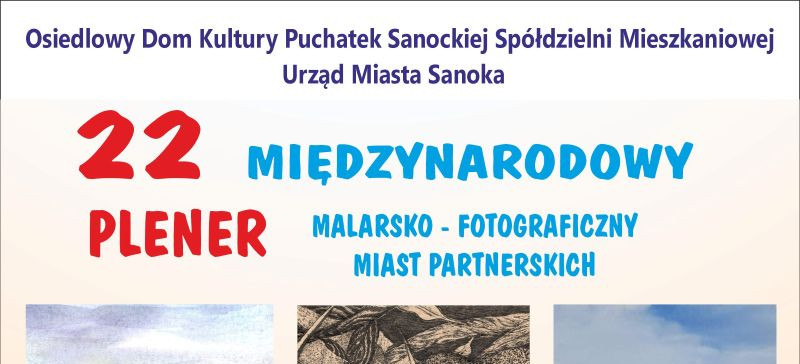 22 Międzynarodowy Plener  Malarsko - Fotograficzny Miast Partnerskich