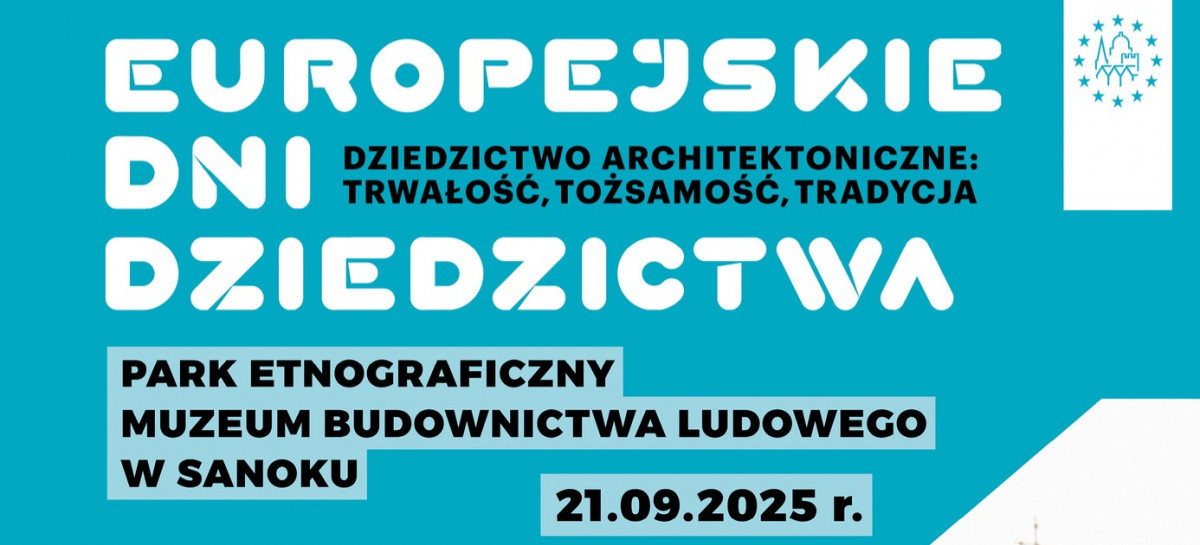 SANOK: Europejskie Dni Dziedzictwa. Spotkanie z architekturą i tradycją