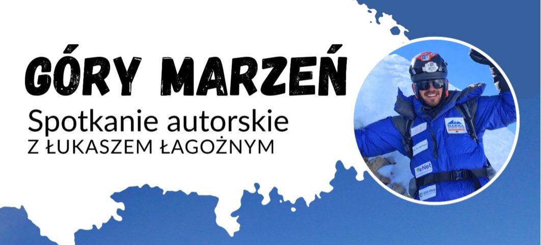 spotkanie autorskie z Łukaszem Łagożnym Góry marzeń
