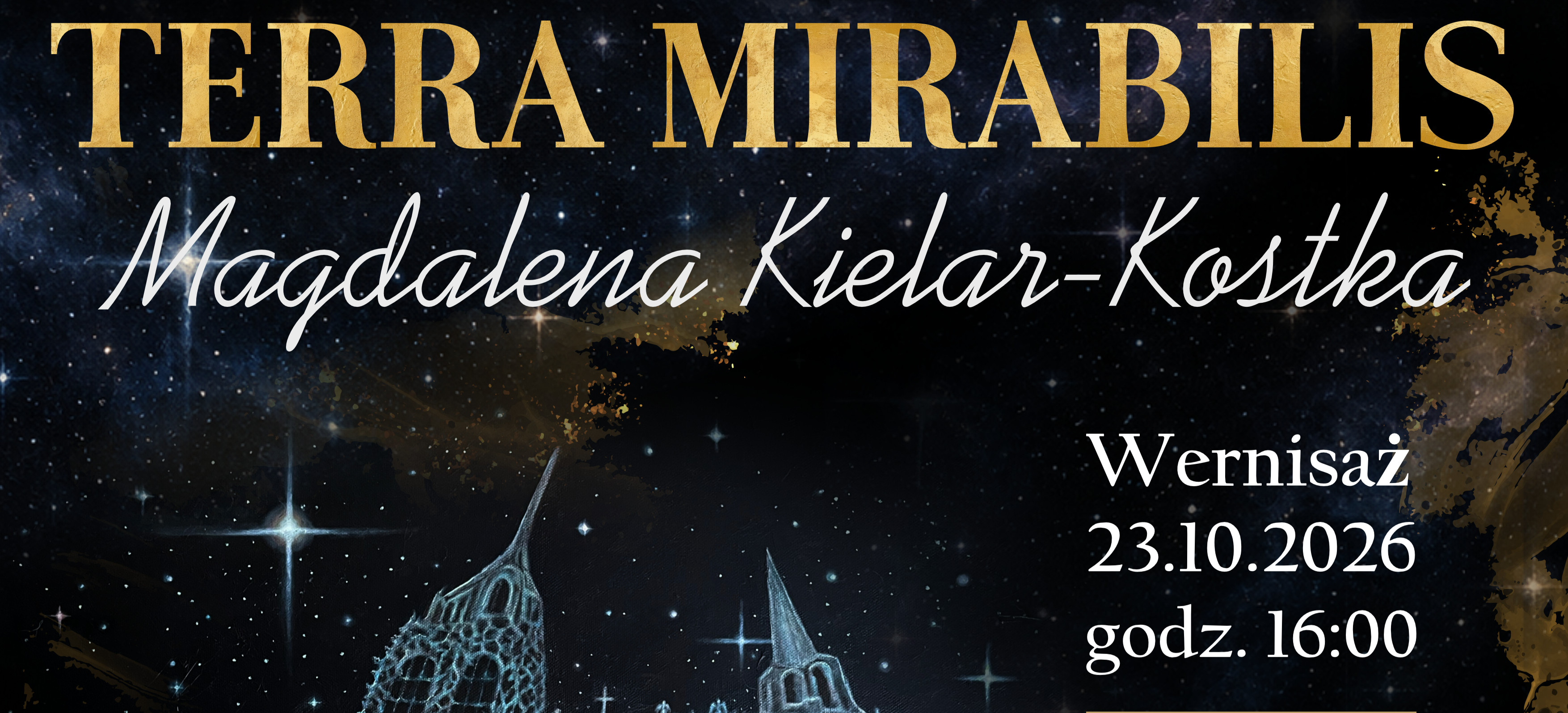 „Terra Mirabilis” - wernisaż prac malarskich Pani Magdaleny Kielar-Kostka