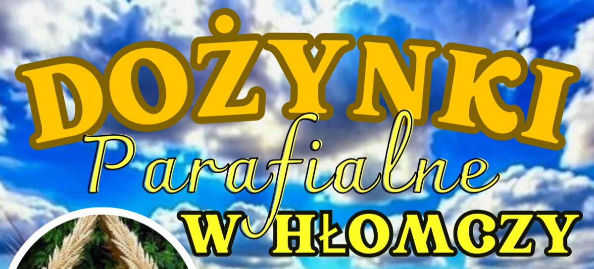Dożynki Parafialne w Hłomczy. Tradycja i wspólne świętowanie