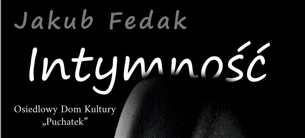 Jakub Fedak - Intymność - fotografia