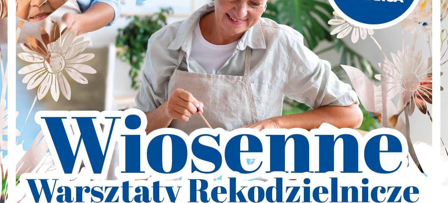 Wiosenne warsztaty rękodzielnicze w MDK
