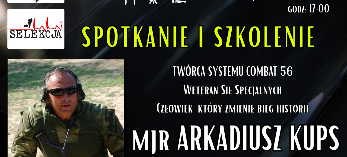 Spotkanie z twórcą Combat 56 w Jurowcach. Mjr Arkadiusz Kups poprowadzi szkolenie o bezpieczeństwie
