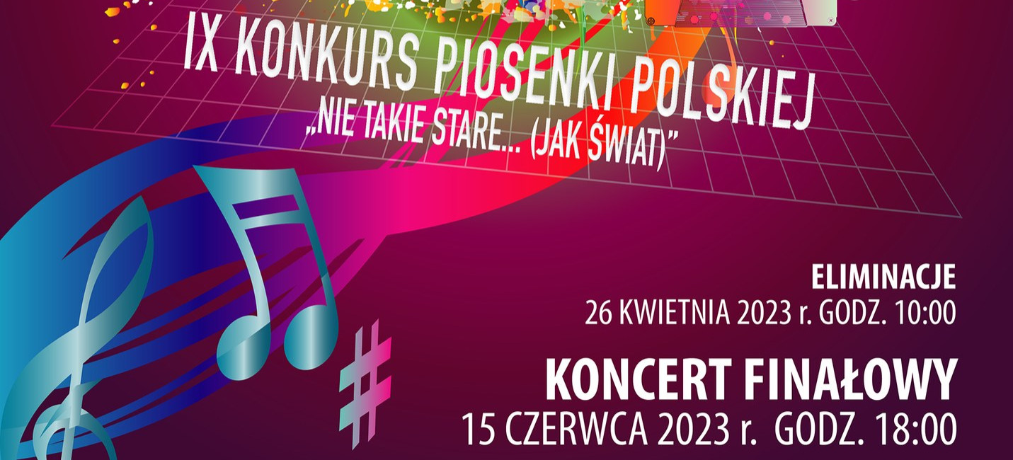 IX Konkurs Piosenki Polskiej “Nie takie stare… (jak świat) - Koncert finałowy