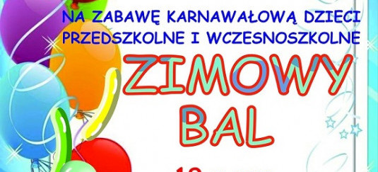 ZIMOWY BAL - ZABAWA KARNAWAŁOWA