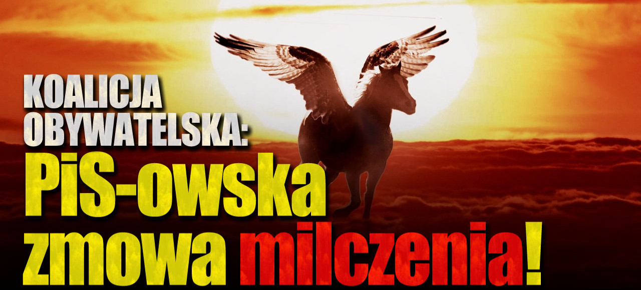 KOALICJA OBYWATELSKA: Zmowa MILCZENIA w sprawie Pegasusa! (VIDEO)