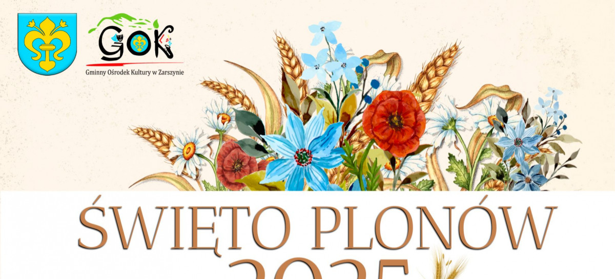 Święto Plonów 2025 w Zarszynie – zapraszamy 24 sierpnia!