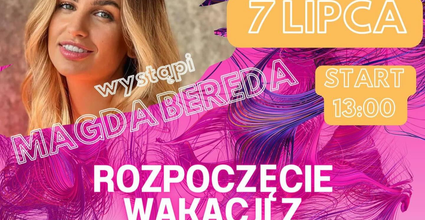 Rozpoczęcie wakacji z WIKI! Gwiazdą Magda Bereda! (VIDEO)