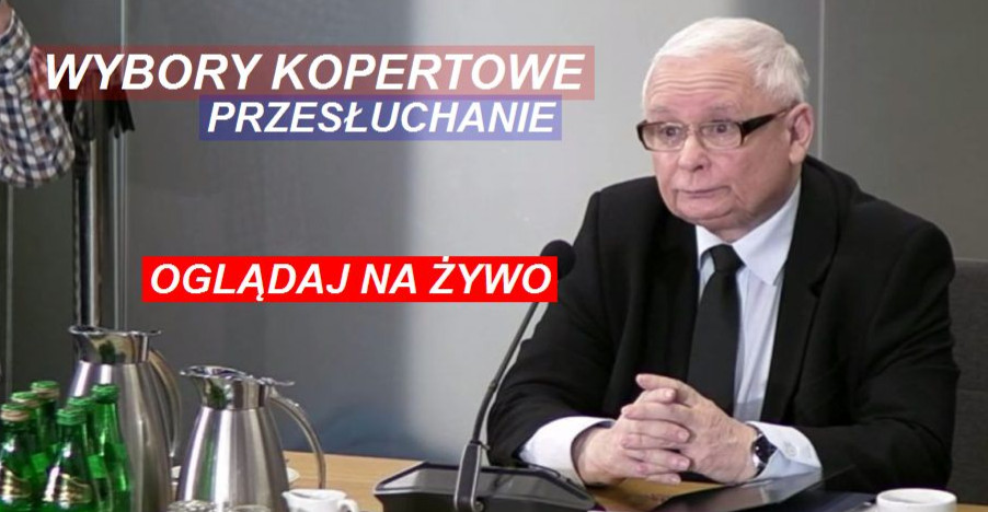 Wybory kopertowe. Dziś przesłuchanie Jarosława Kaczyńskiego (TRANSMISJA)