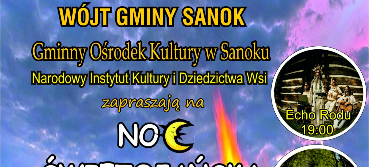 Magiczna Noc Świętojańska w Tyrawie Solnej. Koncerty, ognisko i atrakcje!