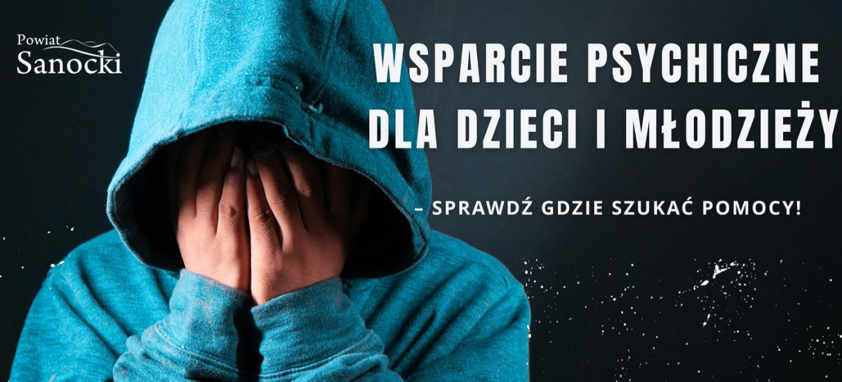 Wsparcie psychologiczne i psychiatryczne dla dzieci i młodzieży z Powiatu Sanockiego – gdzie szukać pomocy?