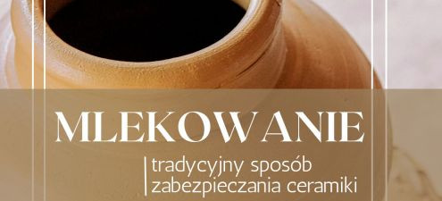 Mlekowanie ceramiki w Mrzygłodzie. Ruszyła rekrutacja na wyjątkowe warsztaty
