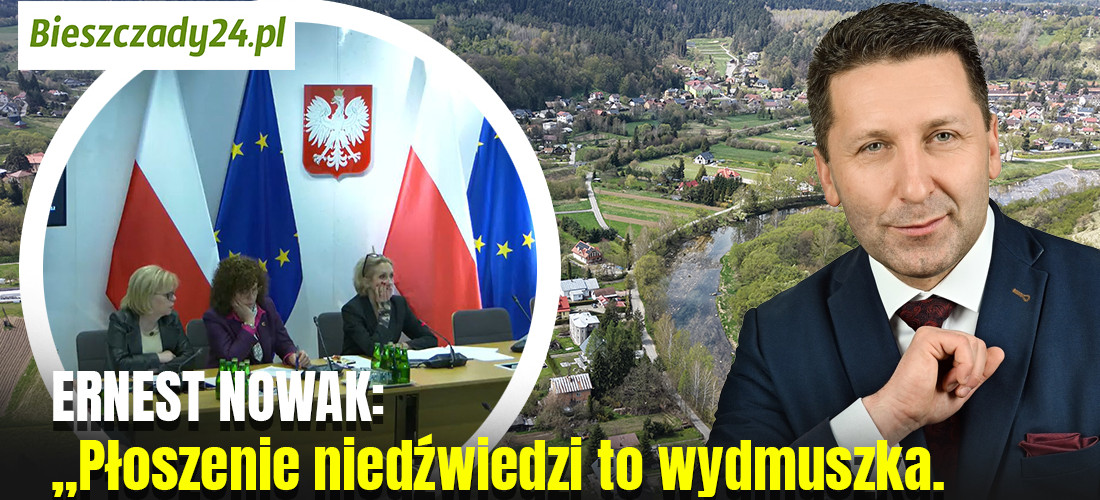 ERNEST NOWAK: „Płoszenie niedźwiedzi to wydmuszka. Ludzie czują się opuszczeni przez państwo!”