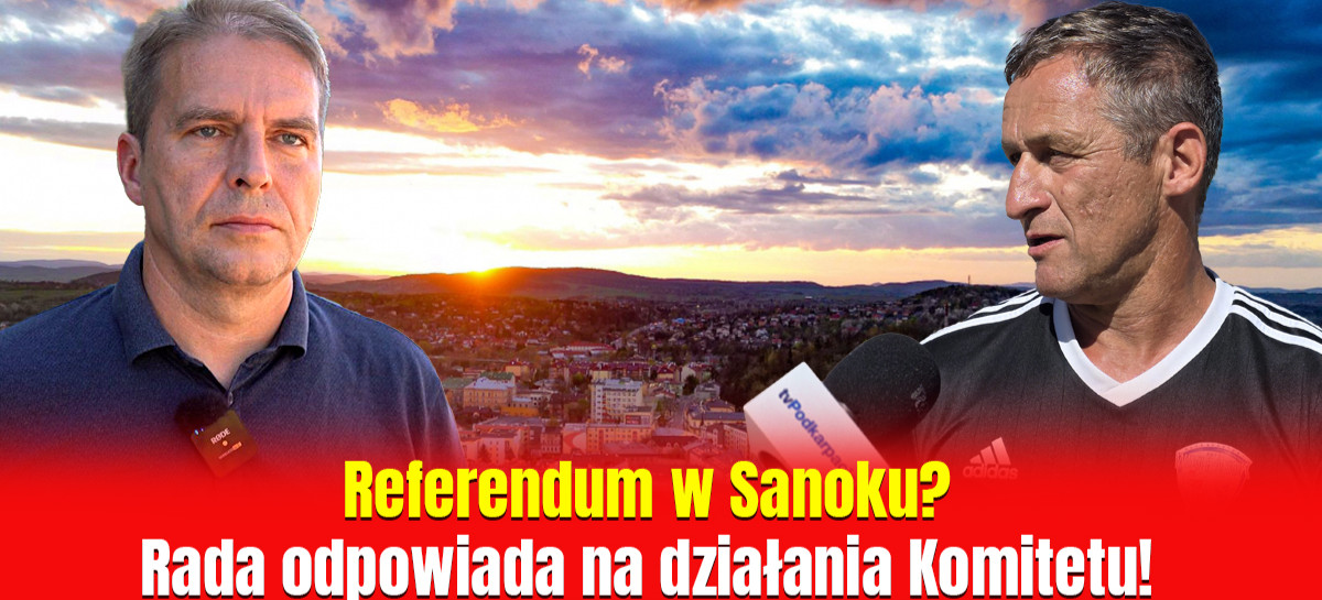 Referendum w Sanoku? Rada odpowiada na działania Komitetu! (VIDEO)