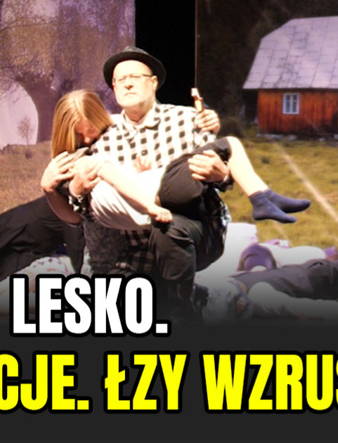 LESKO. Wzruszający spektakl o heroizmie rodziny Ulmów. Owacje na stojąco! (VIDEO)