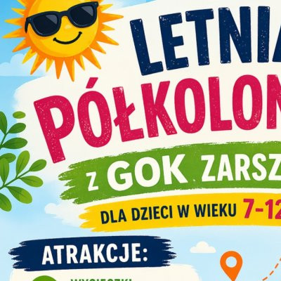 GMINA ZARSZYN: Niezapomniane wakacje dla najmłodszych! GOK ogłasza nabór na Letnią Półkolonię