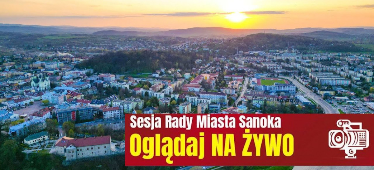 Nadzwyczajna sesja Rady Miasta Sanoka. OGLĄDAJ NA ŻYWO