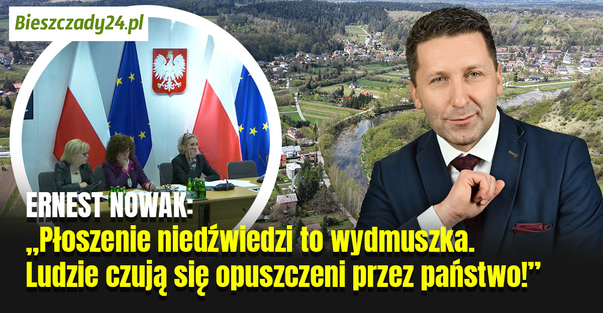 ERNEST NOWAK: „Płoszenie niedźwiedzi to wydmuszka. Ludzie czują się opuszczeni przez państwo!”