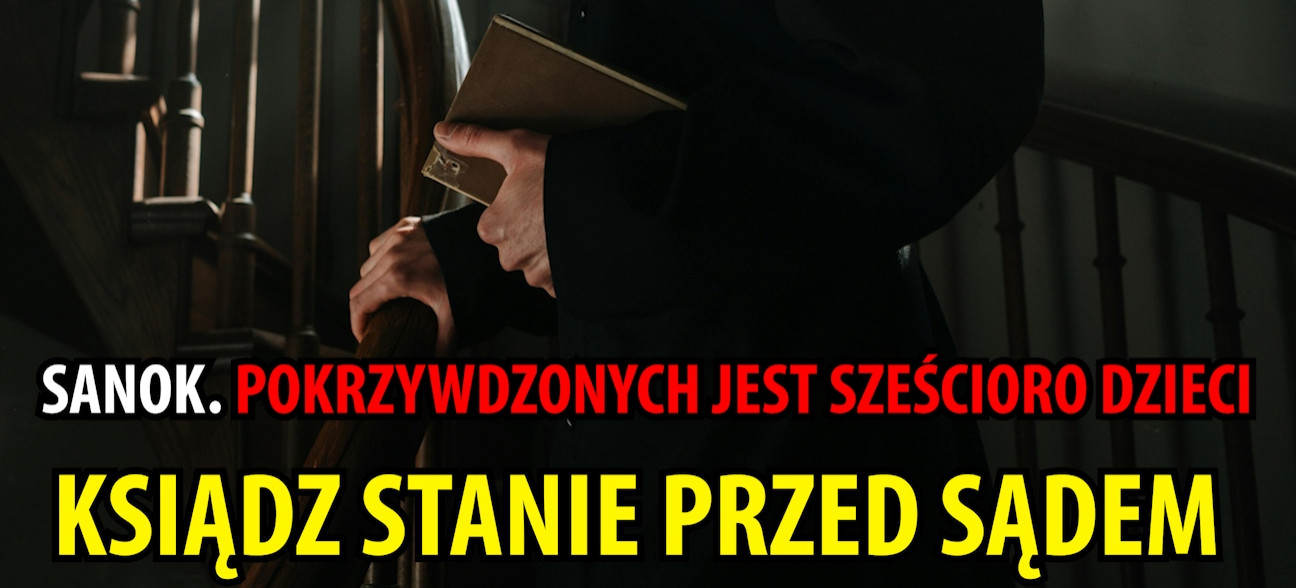 SANOK. Pokrzywdzonych jest sześcioro dzieci. Ksiądz stanie przed sądem