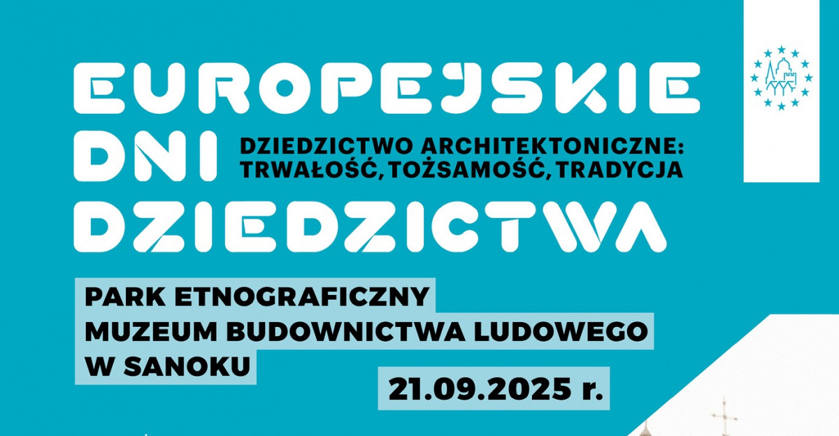 SANOK: Europejskie Dni Dziedzictwa. Spotkanie z architekturą i tradycją