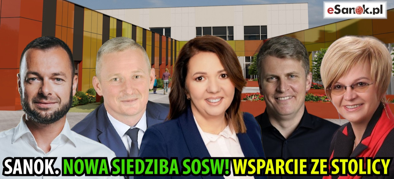 SANOK. Nowa siedziba SOSW! Wsparcie ze stolicy (WIZUALIZACJA VIDEO, ZDJĘCIA)