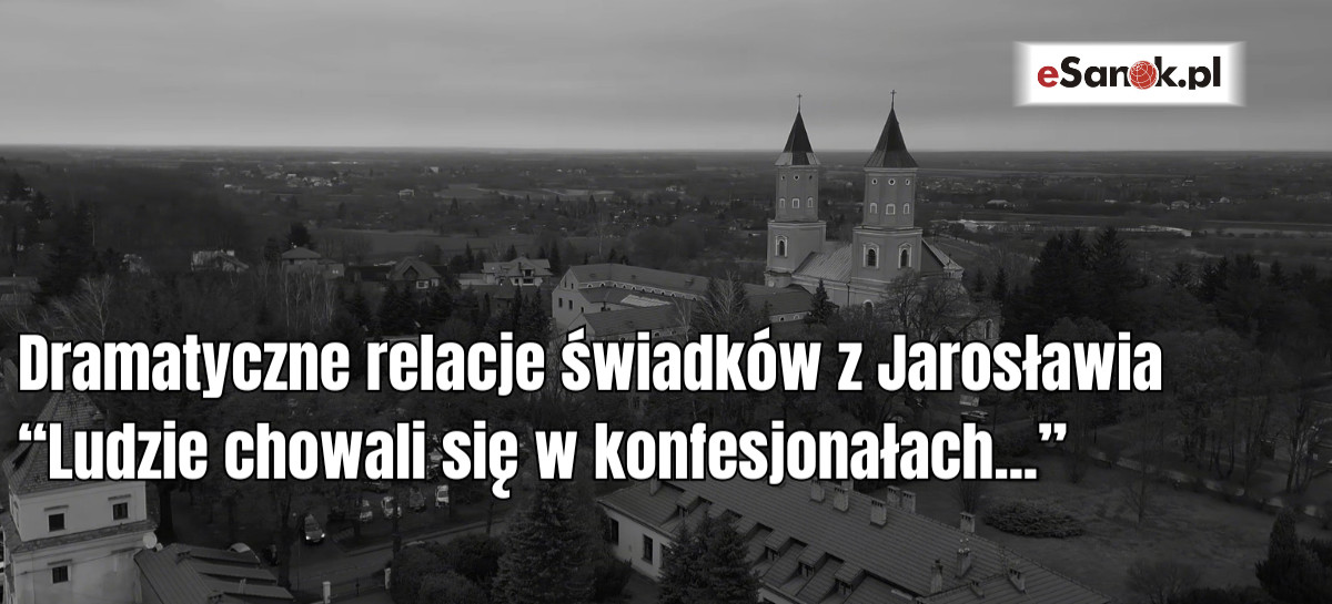 „Ludzie chowali się w konfesjonałach”. Świadkowie relacjonują dramatyczne chwile w jarosławskim opactwie