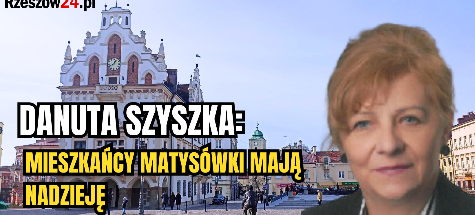 RZESZÓW. DANUTA SZYSZKA: Mieszkańcy Matysówki mają nadzieję (VIDEO)