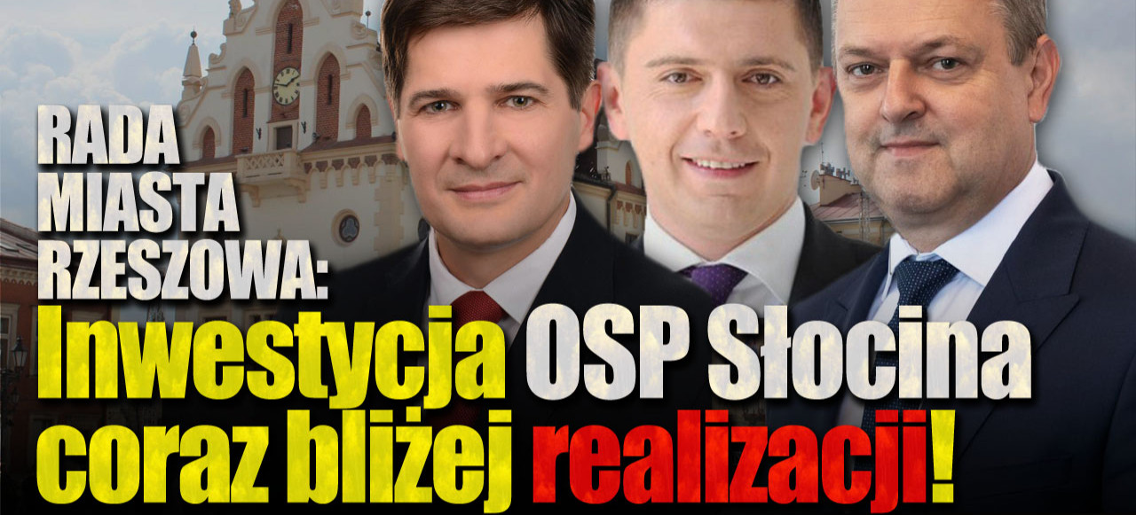 RADA MIASTA RZESZOWA: Inwestycja OSP Słocina coraz bliżej realizacji!