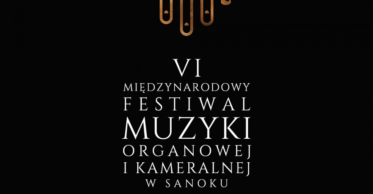 VI Międzynarodowy Festiwal Muzyki Organowej i Kameralnej – Sanok, Stara Wieś, Rymanów, Brzozów