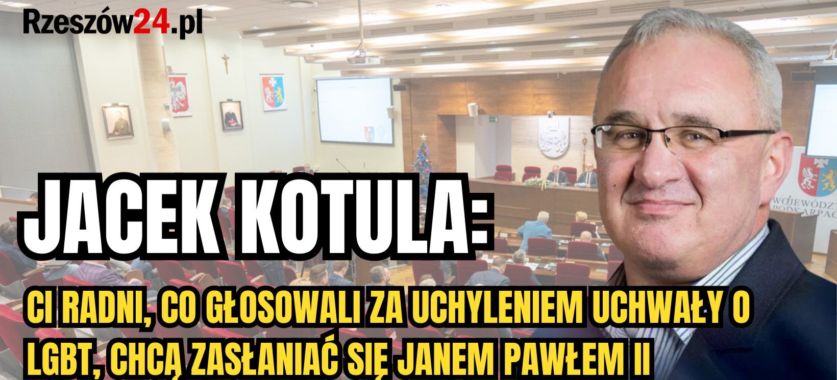 SEJMIK PODKARPACKI. Jacek Kotula: Ci radni, co głosowali za uchyleniem uchwały o LGBT, chcą zasłaniać się Janem Pawłem II