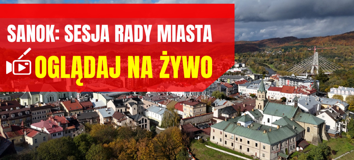SANOK: Nadzwyczajna sesja w mieście. NA ŻYWO