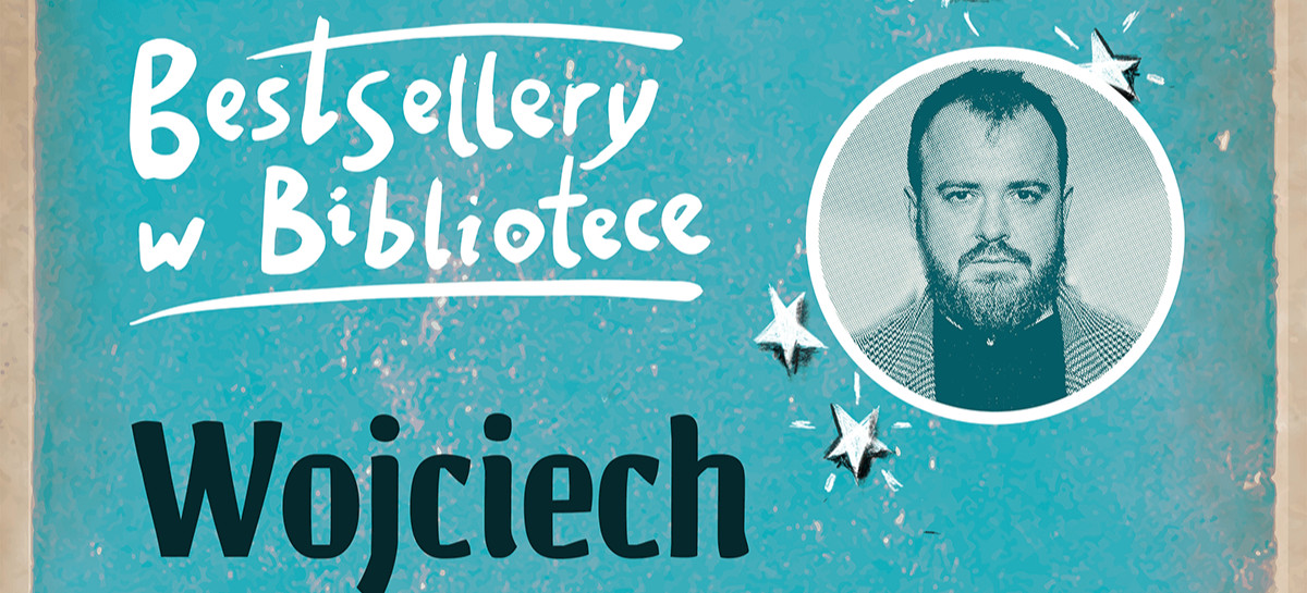 SANOK: „Bestsellery w Bibliotece”. Spotkanie z Wojciechem Chmielarzem
