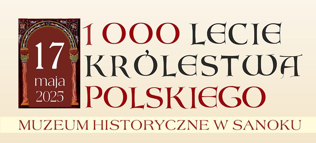 1000-lecie Królestwa Polskiego. Uroczyste obchody w Muzeum Historycznym w Sanoku