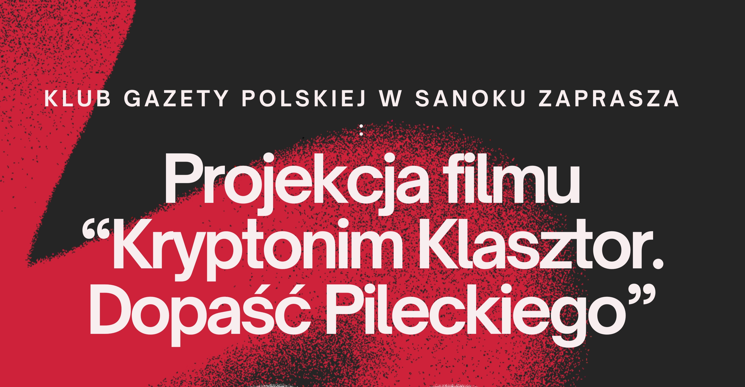SANOK: Ku pamięci Żołnierzy Wyklętych. Projekcja filmu i dyskusja z Tadeuszem Płużańskim