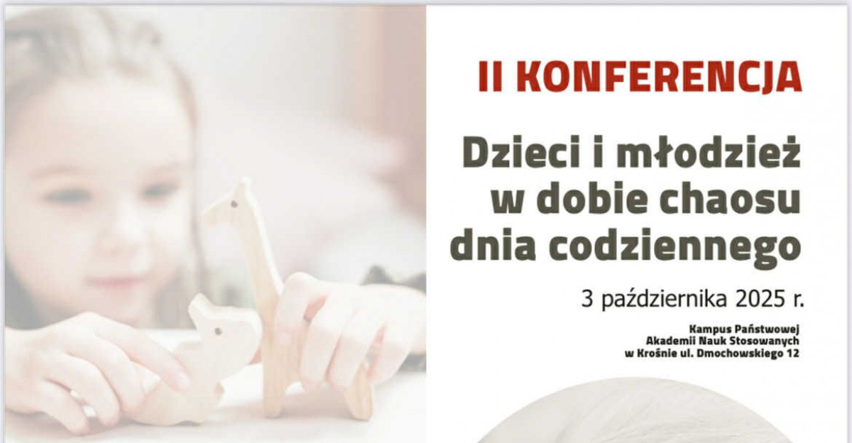 II Konferencja „Dzieci i młodzież w dobie chaosu dnia codziennego”
