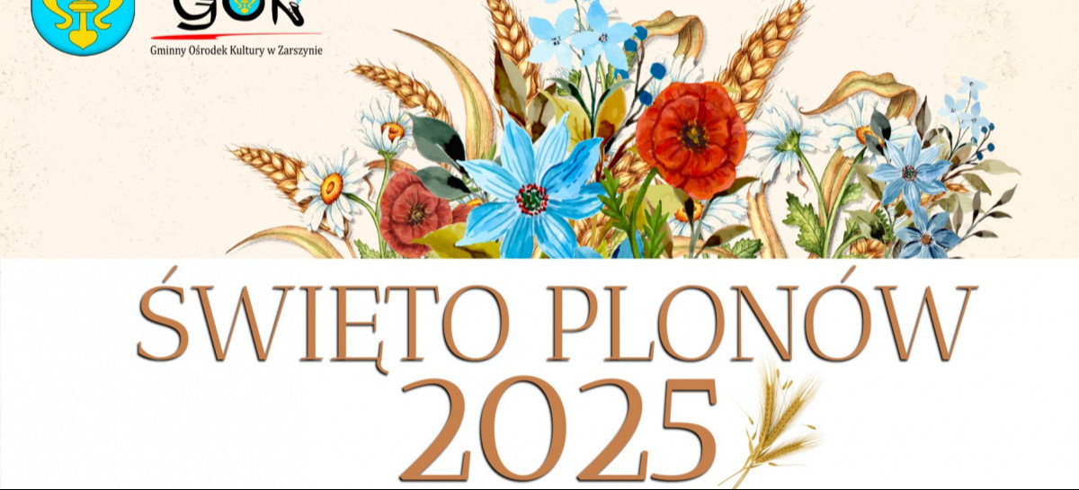 Święto Plonów 2025 w Zarszynie – zapraszamy 24 sierpnia!