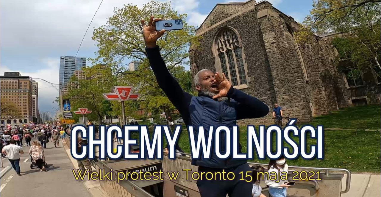 KANADA: Wielki protest przeciwko dyktaturze sanitarnej w Toronto 15 maja 2021 (VIDEO)