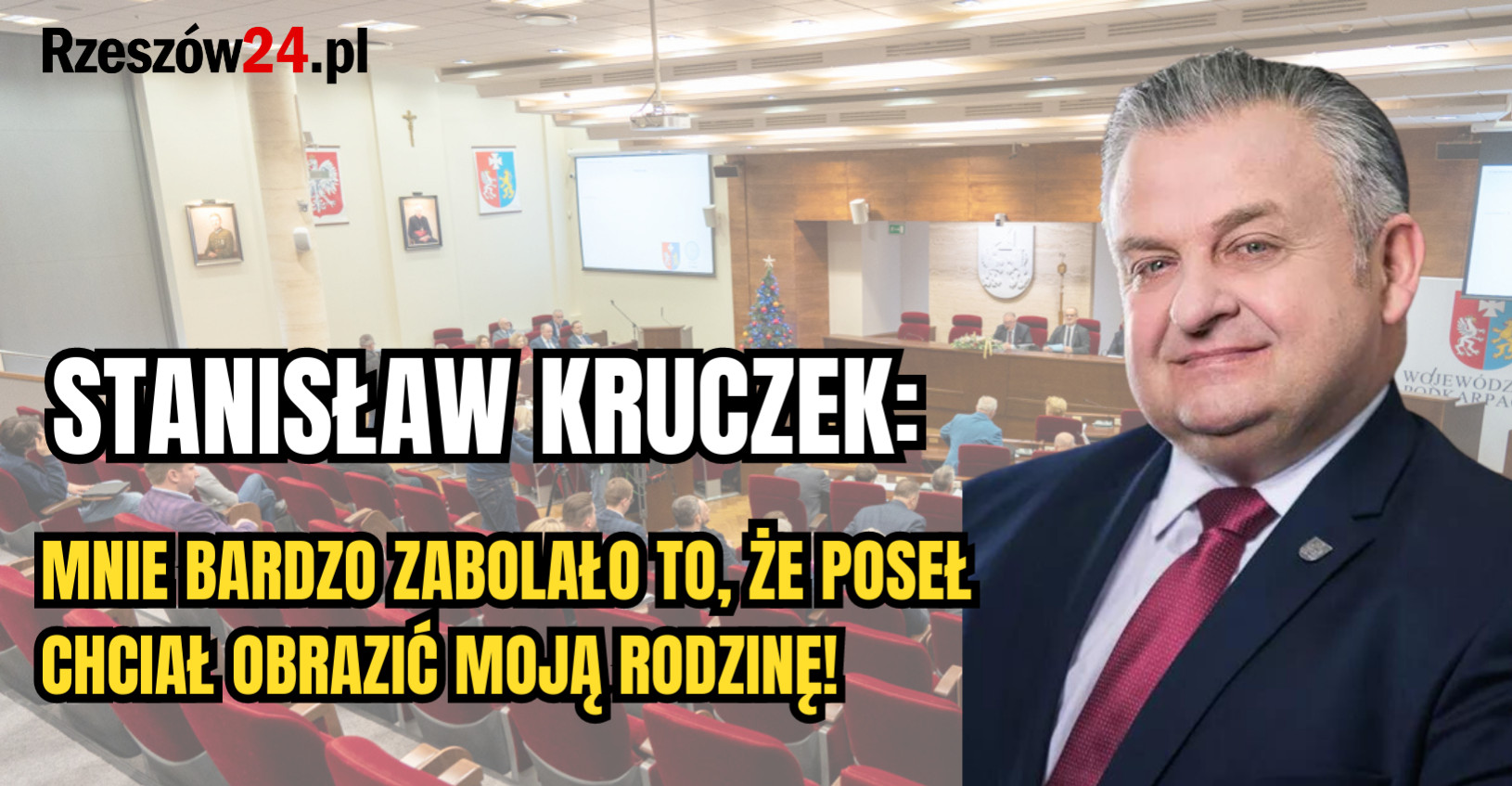 SEJMIK PODKARPACKI. Stanisław Kruczek: Mnie bardzo zabolało to, że poseł chciał obrazić moją rodzinę!