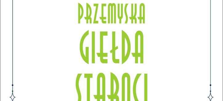 PRZEMYŚL: Kwietniowa Giełda Staroci