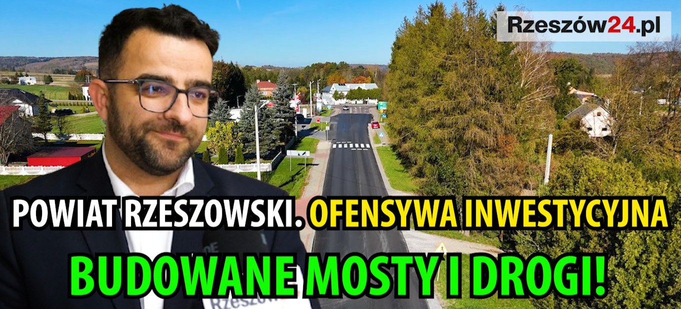 POWIAT RZESZOWSKI. Ofensywa inwestycyjna. Budowane mosty i drogi (VIDEO, ZDJĘCIA)