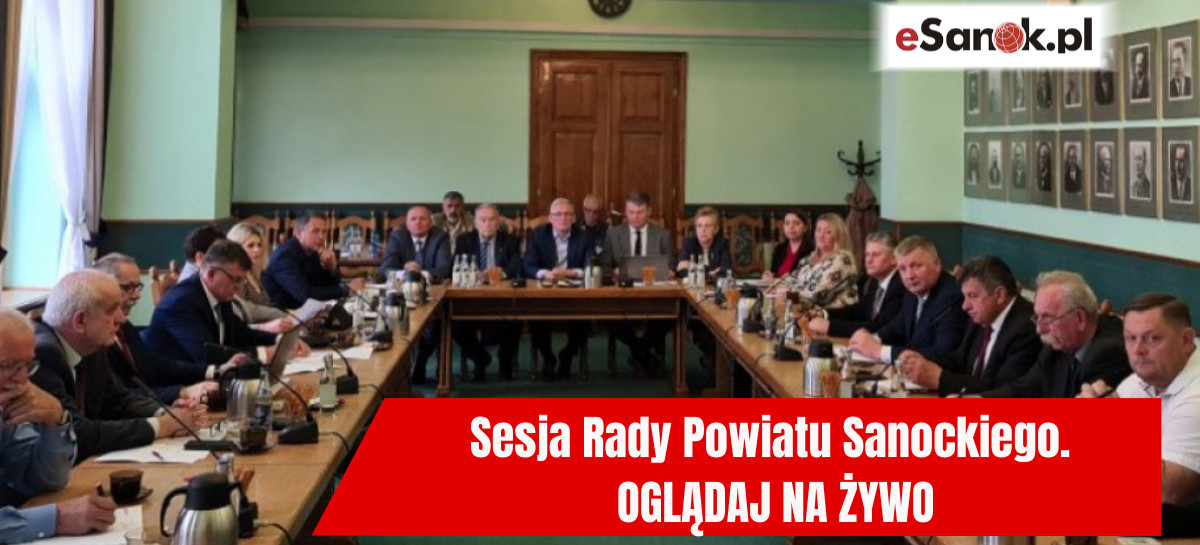 Sesja Rady Powiatu Sanockiego. OGLĄDAJ NA ŻYWO