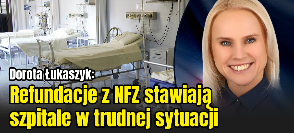 Dorota Łukaszyk: Refundacje z NFZ stawiają szpitale w trudnej sytuacji