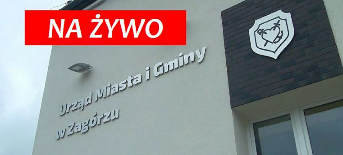 ZAGÓRZ: Sesja Rady Miejskiej. OGLĄDAJ NA ŻYWO