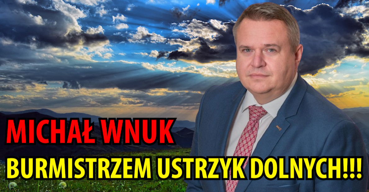 USTRZYKI DOLNE: Michał Wnuk burmistrzem Ustrzyk Dolnych!