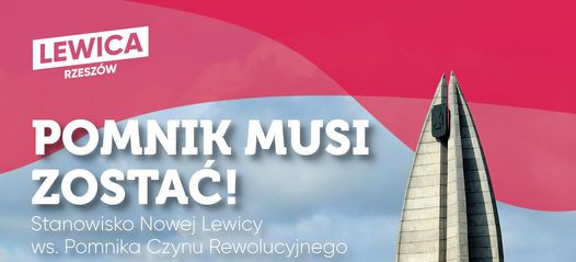 RZESZÓW. / Nowa Lewica sprzeciwia się wyburzaniu Pomnika Czynu Rewolucyjnego