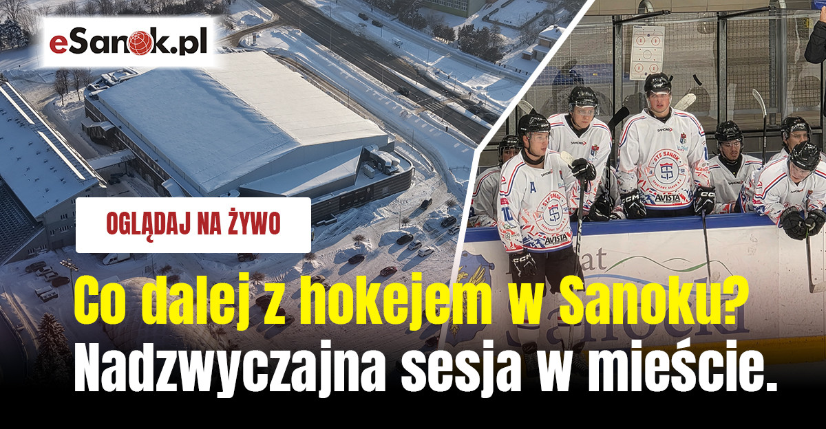 Co dalej z hokejem w Sanoku? Nadzwyczajna sesja w mieście. OGLĄDAJ NA ŻYWO