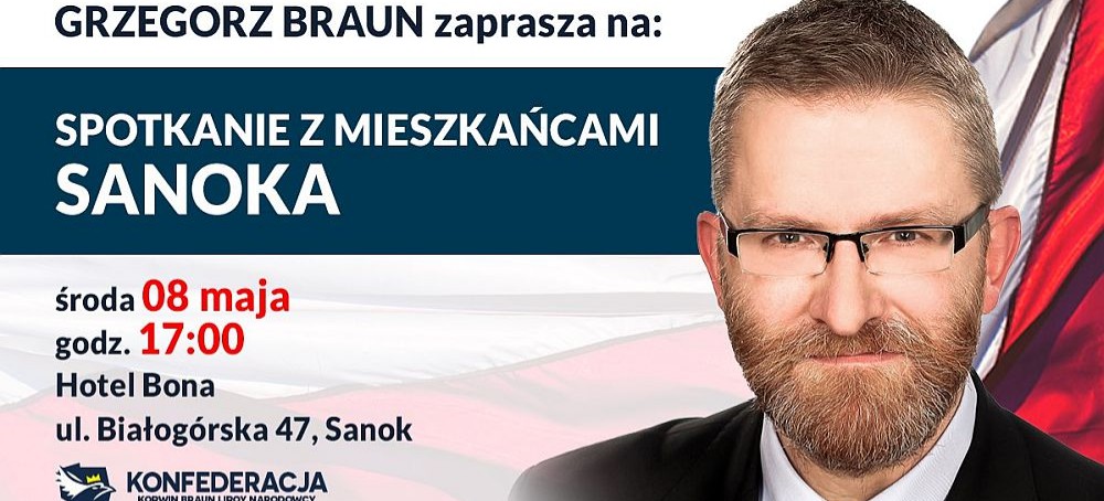 SANOK: Grzegorz Braun zaprasza na spotkanie wyborcze. SPRAWDŹ KIEDY!