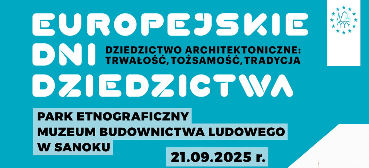 SANOK: Europejskie Dni Dziedzictwa. Spotkanie z architekturą i tradycją